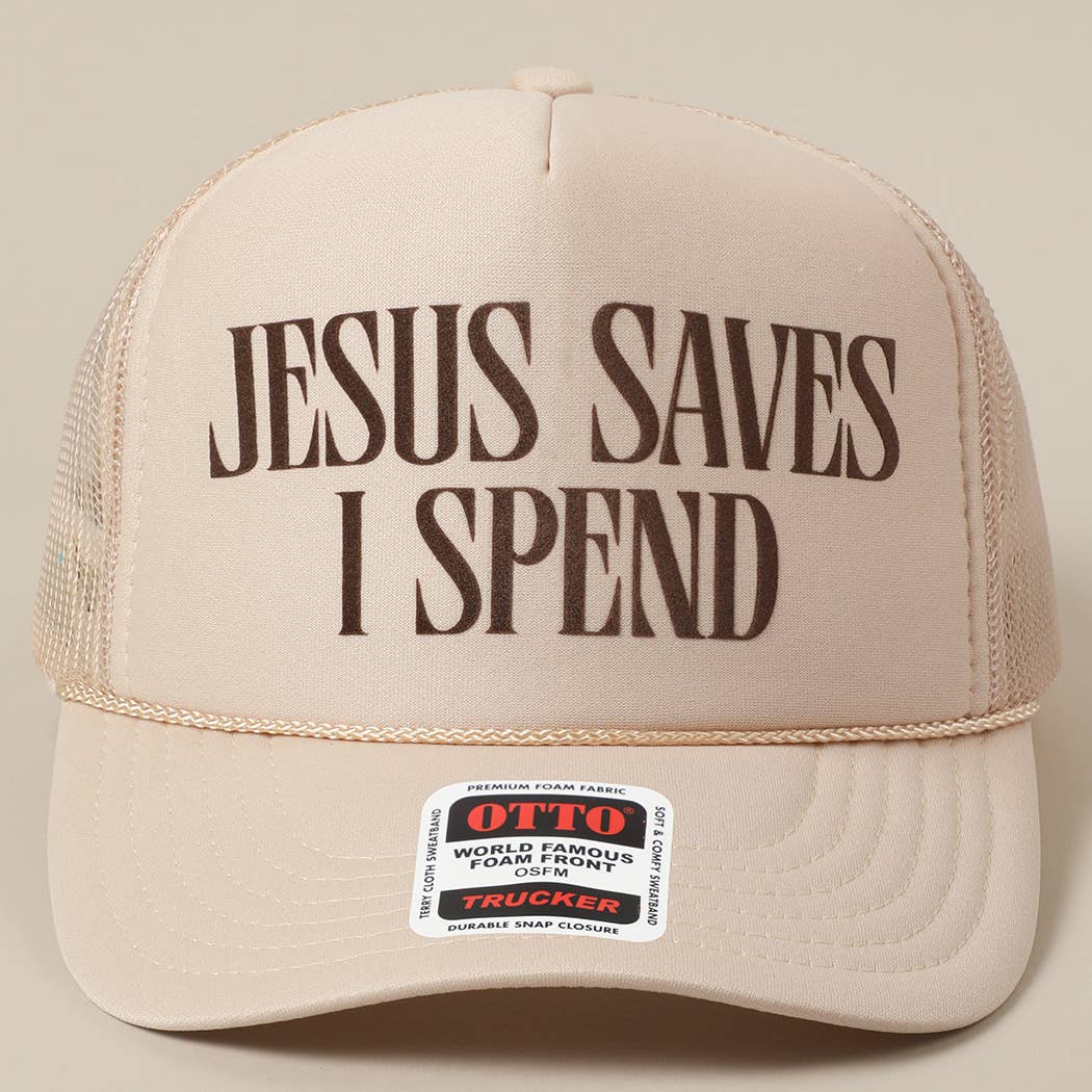 JESUS SAVES I SPEND Trucker Hat