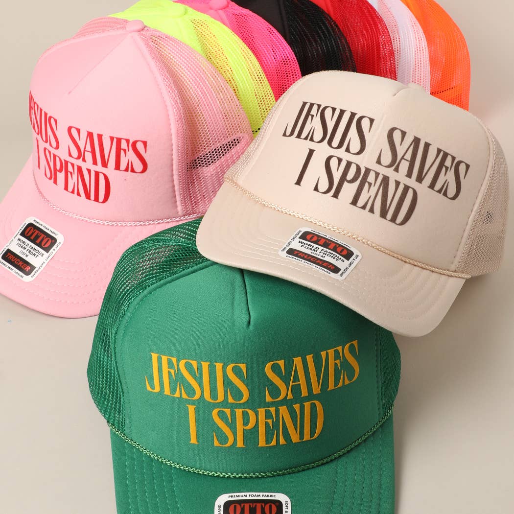 JESUS SAVES I SPEND Trucker Hat